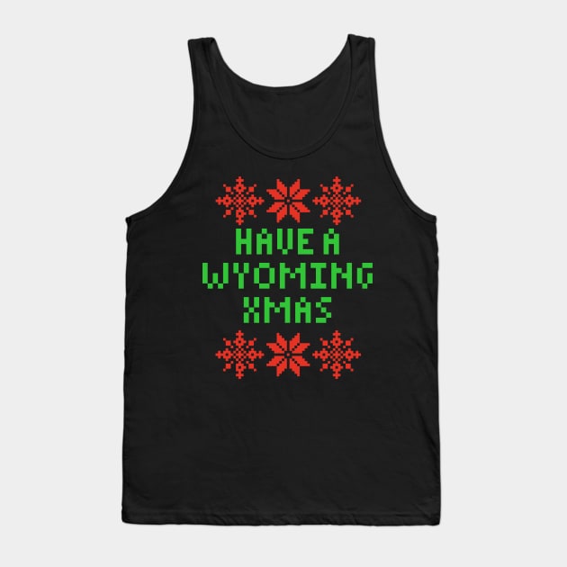 Have A Wyoming XMAS Tank Top by isstgeschichte